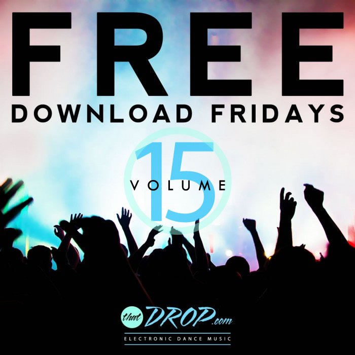 Free EDM Download Fridays Volume 15