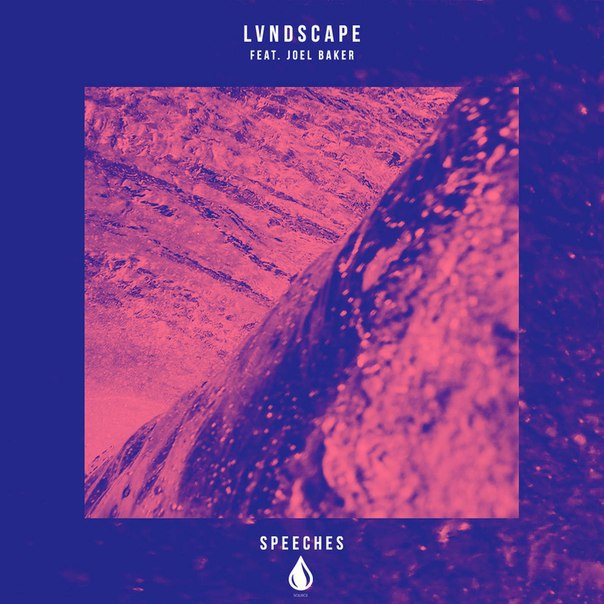 LVNDSCAPE ft. Joel Baker - Speeches [Free Download]