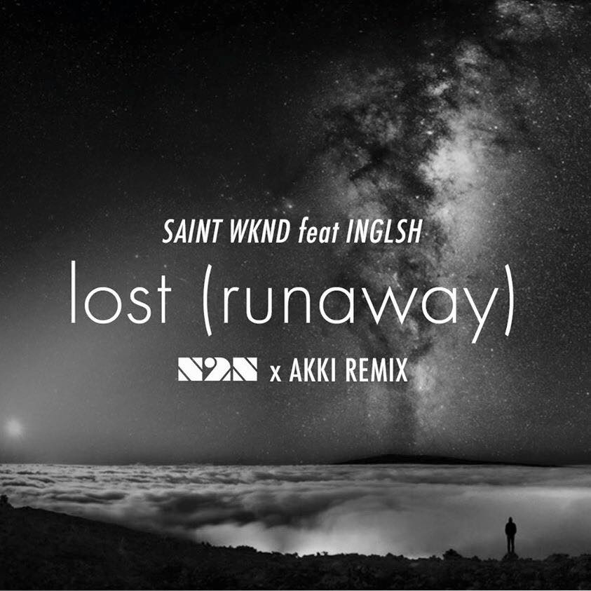 SAINT WKND ft. INGLSH - Lost (N2N & AKKI Remix) [Free Download]