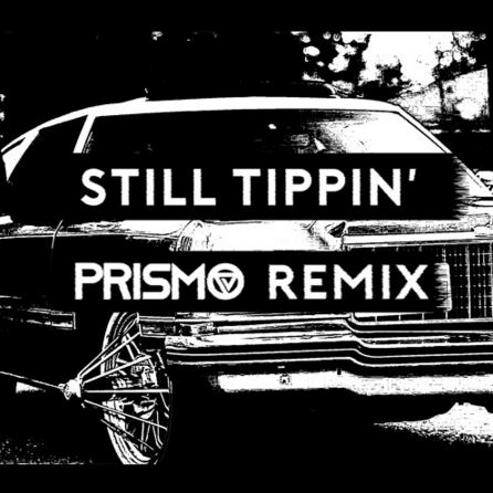 Prismo Still Tippin