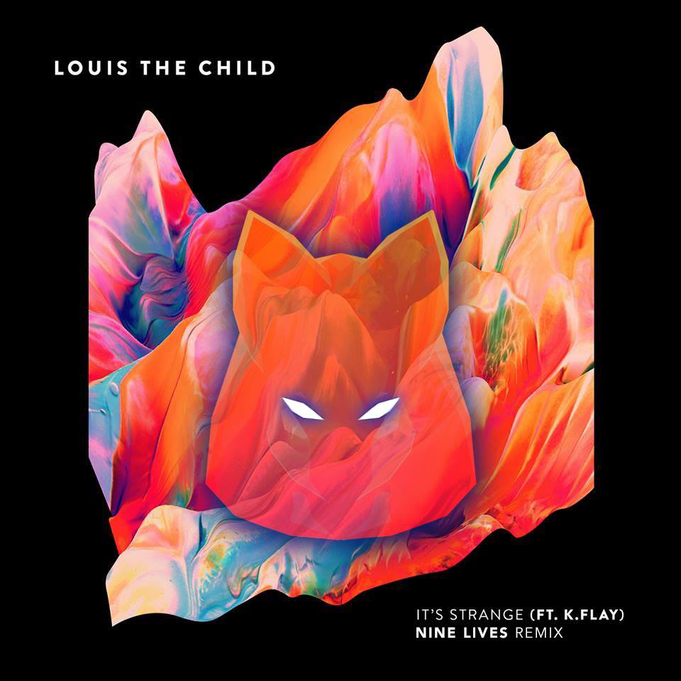 Louis The Child - It's Strange (Nine Lives Remix) [Free Download]