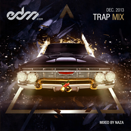 Naza December 2013 Trap Mix