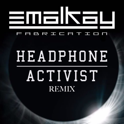 Emalkay - Fabrication (Headphone Activist Remix) [Free Download]