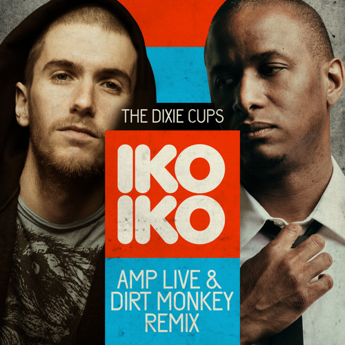 The Dixie Cups - Iko Iko (Amp Live & Dirt Monkey Remix) [Free Download]