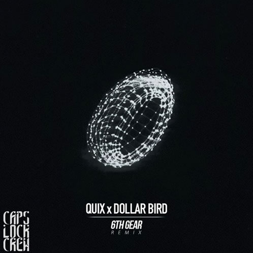 Quix & Dollar Bird - 6th Gear Remix [Free Download]