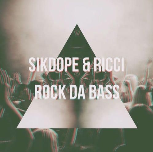 Sikdope & RICCI - Rock Da Bass [Free Download]