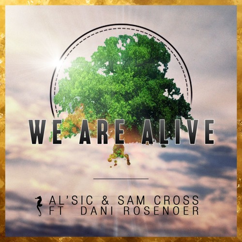 AL'sic & Sam Cross - We Are Alive (ft. Dani Rosenoer) Free Download