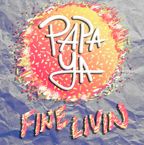 'Fine Livin' by Papa Ya