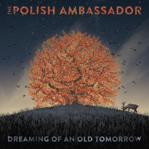 The Polish Ambassador "Dreaming of an Old Tomorrow"