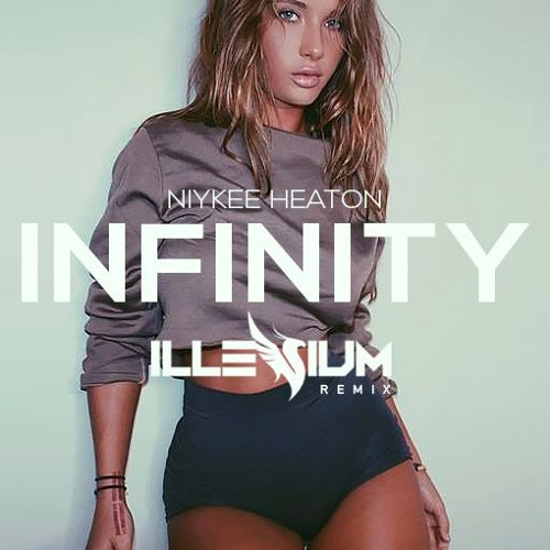 Niykee Heaton - Infinity (Illenium Remix) [Free Download]