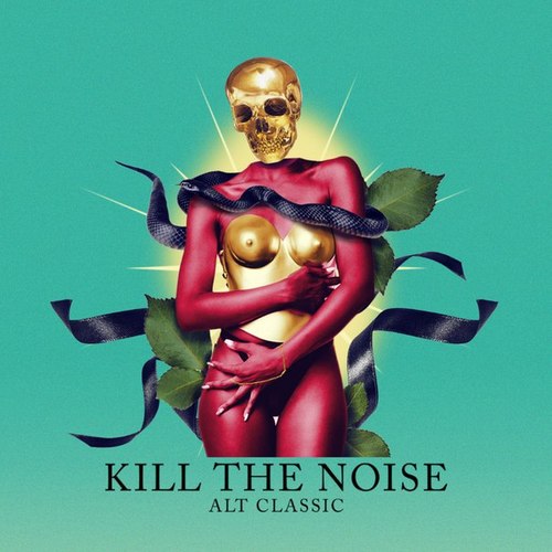 Kill the Noise Alt Classic