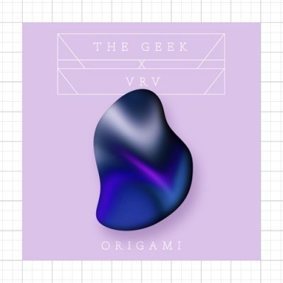 The Geek x Vrv - Origami