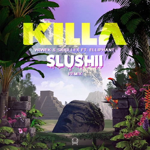 Wiwek & Skrillex - Killa (Slushii Remix)