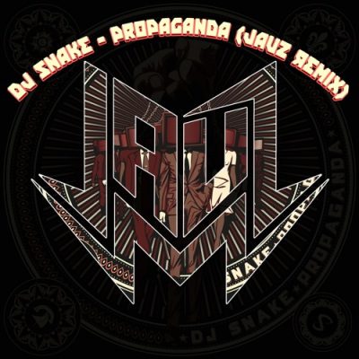 DJ Snake - Propaganda (JAUZ Remix)