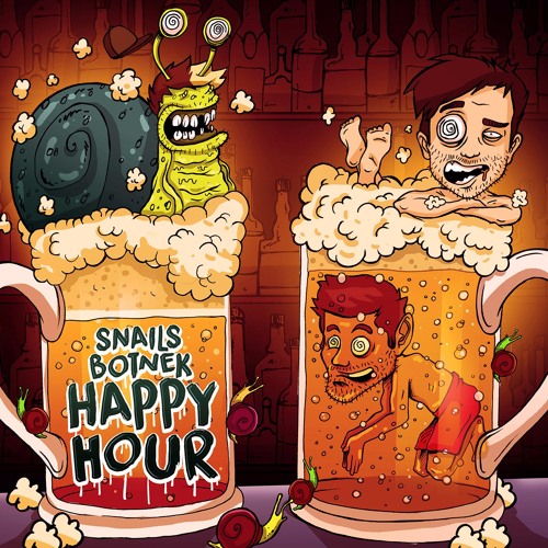 Snails & Botnek - Happy Hour [Free Download]