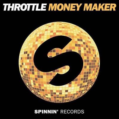 Throttle - Money Maker [Spinnin' Records]