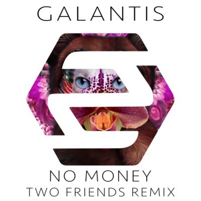 Galantis - No Money (Two Friends Remix)