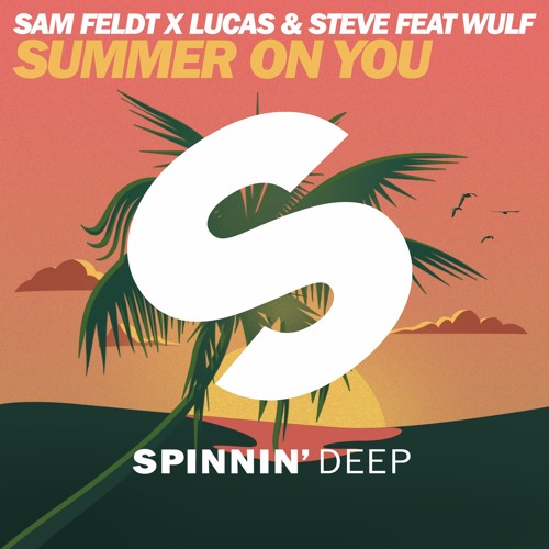 Sam Feldt x Lucas & Steve ft. Wulf - Summer On You