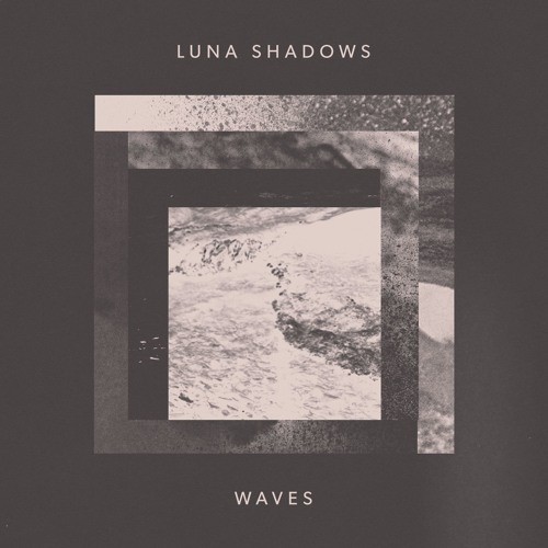 Luna Shadows - Waves