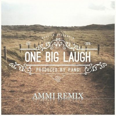 PANG! - One Big Laugh (Ammi Remix)