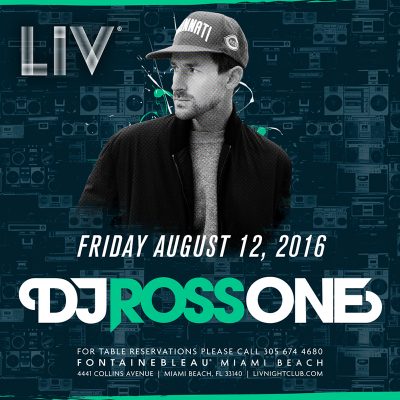 DJ Ross One @ LIV Nightclub // August 12, 2016