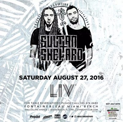 Sultan & Ned Shepard @ LIV Nightclub // August 27, 2016