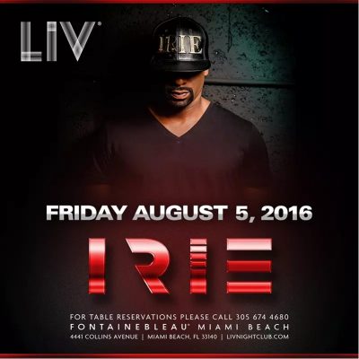 IRIE @ LIV Nightclub // August 5, 2016