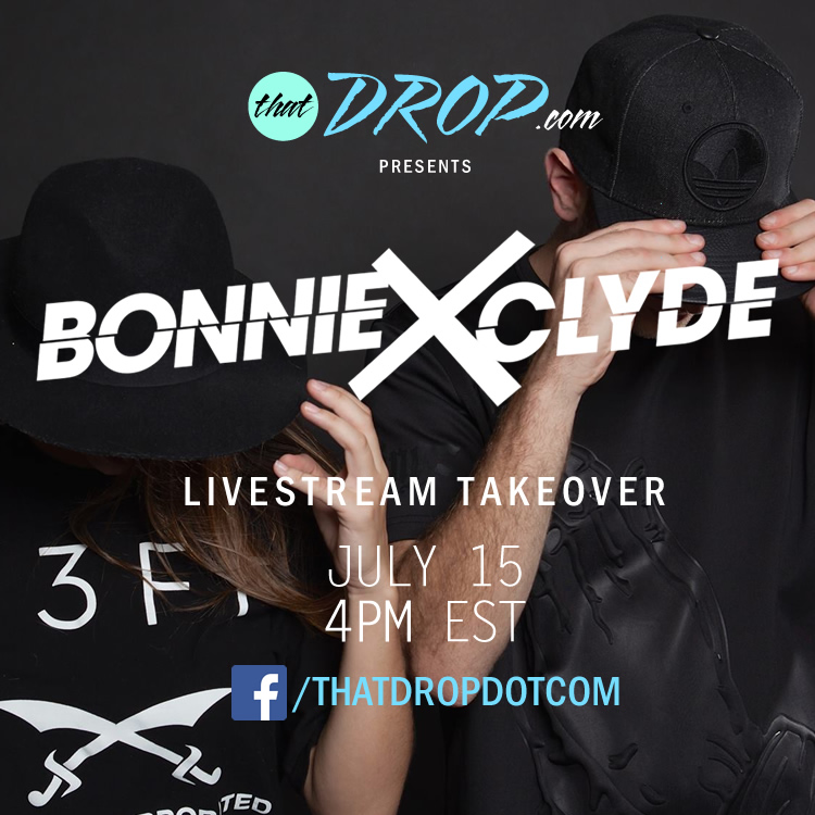 thatDROP Presents: Bonnie X Clyde Livestream Takeover