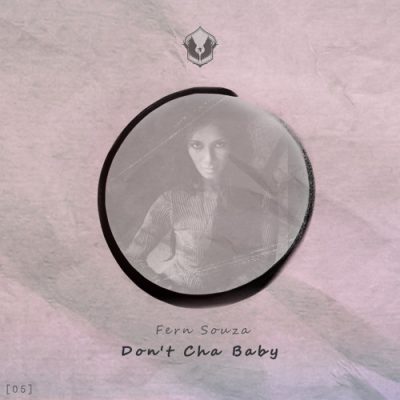 Fern Souza - Don't Cha Baby [ Premiered By EARMILK ]