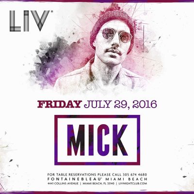 Mick @ LIV Nightclub // July 29, 2016