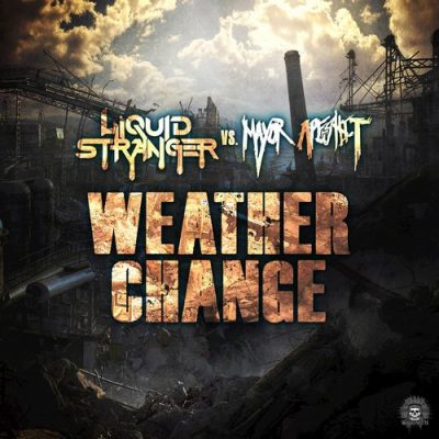 Liquid Stranger vs. Mayor Apeshit - Weather Change