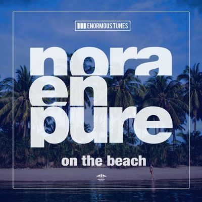 Nora En Pure - On The Beach [Enormous Tunes]