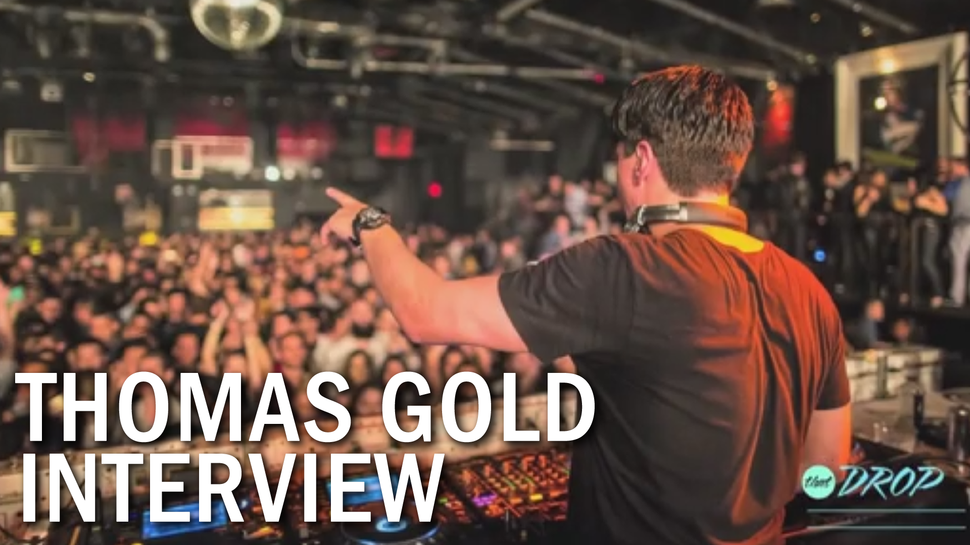 Thomas Gold Interview with thatDROP