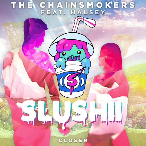 The Chainsmokers feat. Halsey - Closer (Slushii Remix)