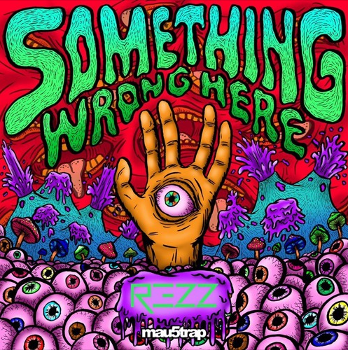 rezz-something-wrong-here-ep