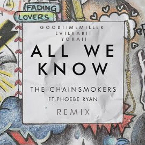 The Chainsmokers - All We Know (GoodTimeMiller X Evil Habit X YOKAII Remix)