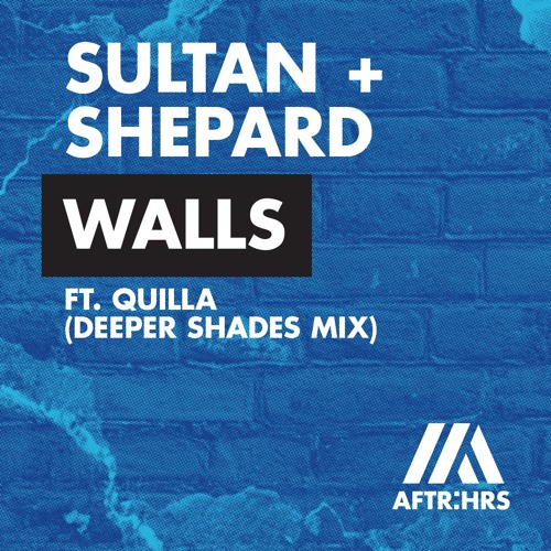 Sultan + Shepard - Walls (Deeper Shades Mix)