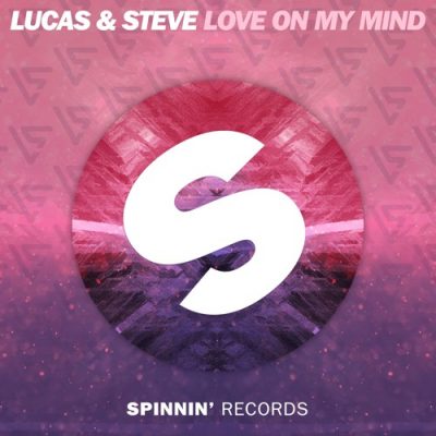 Lucas & Steve - Love On My Mind