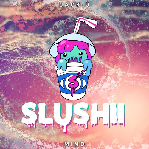 Jack U - Mind ft Kai (Slushii Remix)