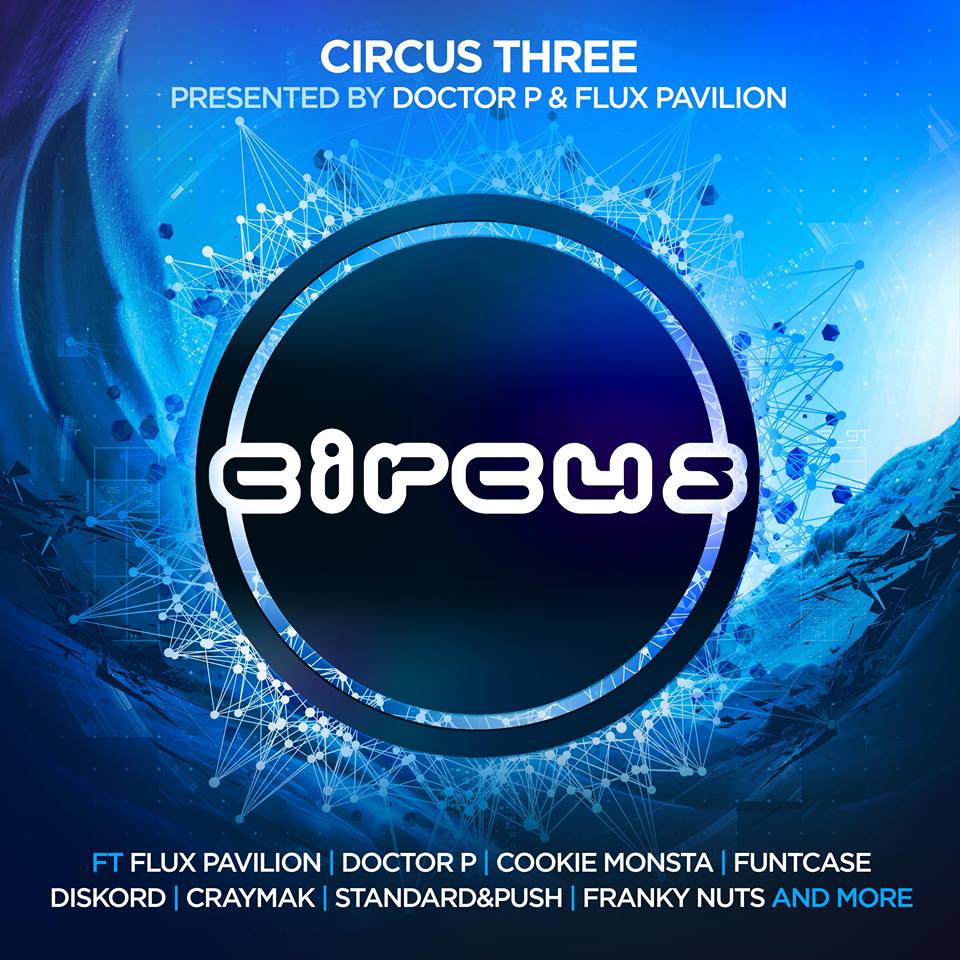 Circus 3, Doctor p, Flux Pavilion, Circ