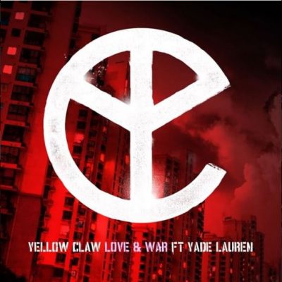 Yellow Claw - Love & War (feat. Yade Lauren)