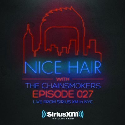 Nice Hair with The Chainsmokers ft Illenium 