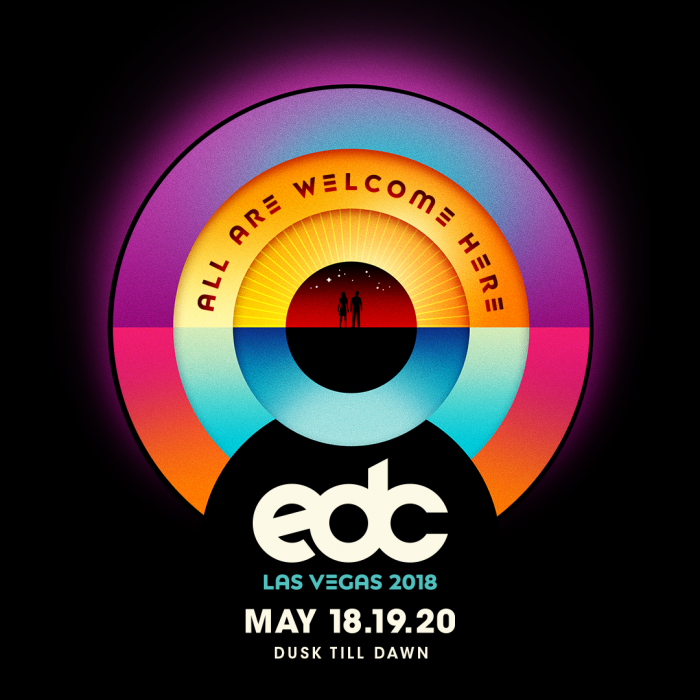 EDC Las Vegas 2018 - May 18.19.20 - Dusk Till Dawn ALL ARE WELCOME HERE