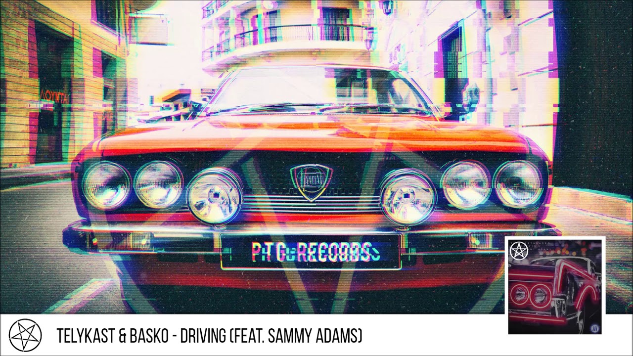 TELYKast & Basko - Driving (feat. Sammy Adams)