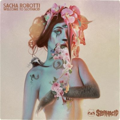 Sacha Robotti - Welcome To Slothacid EP - ART